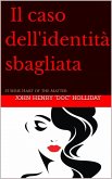 Il caso dell'identità sbagliata (Il nocciolo della questione - Libro 1) (eBook, ePUB)