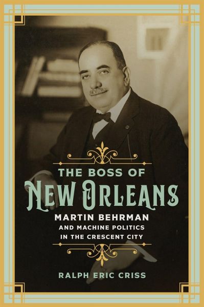 The Boss of New Orleans (eBook, ePUB) The Boss of New Orleans (eBook, ePUB)