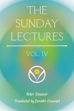 The Sunday Lectures, Vol.IV (eBook, ePUB) - Deunov, Peter