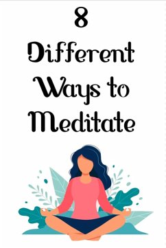 8 Different Ways to Meditate (eBook, ePUB) - F; P