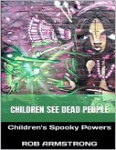 Children See Dead People: Children's Spooky Powers (eBook, ePUB)