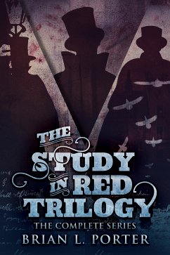 The Study In Red Trilogy (eBook, ePUB) - Porter, Brian L.