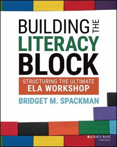 Building the Literacy Block (eBook, ePUB) - Spackman, Bridget M.