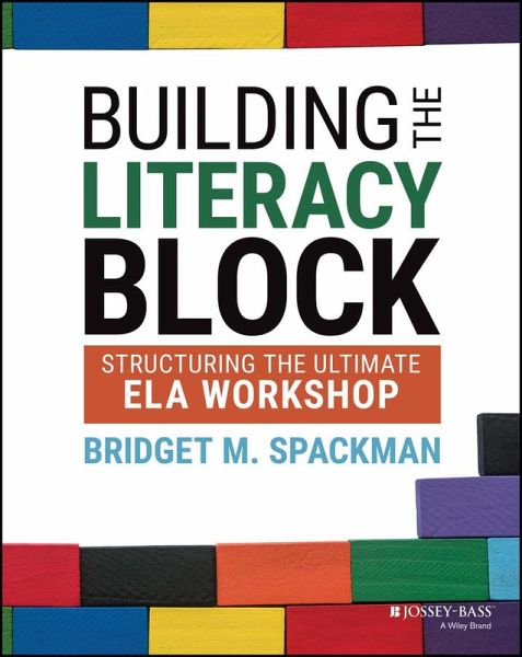 Building the Literacy Block (eBook, ePUB) Building the Literacy Block (eBook, ePUB)