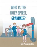 Who Is The Holy Spirit, GRAMMIE? (eBook, ePUB)
