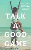 Talk A Good Game (eBook, ePUB)