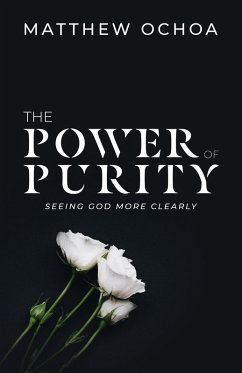 The Power of Purity (eBook, ePUB) - Ochoa, Matthew
