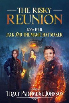 The Risky Reunion (Jack and the Magic Hat Maker, #4) (eBook, ePUB) - Partridge-Johnson, Tracy