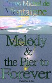 Melody and the Pier to Forever: Parts Five and Six (eBook, ePUB)