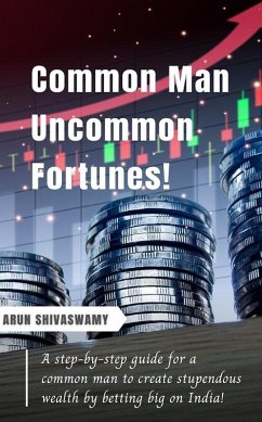 Cover Common Man Uncommon Fortunes! (eBook, ePUB)