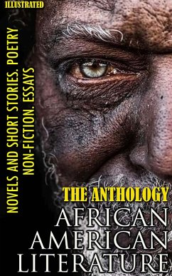 The Anthology. African American literature. Novels and short stories. Poetry. Non-fiction. Essays. Illustrated (eBook, ePUB) - Brown, William Wells; Northup, Solomon; Douglass, Frederick; Toomer, Jean; Cullen, Countee; Equiano, Olaudah; Prince, Mary; Ball, Charles; Henson, Josiah; Jacobs, Harriet Ann; Keckley, Elizabeth; Wilson, Harriet E.; Hughes, Louis; Washington, Booker T.; Brown, Henry Box; Christian, James Hambleton; Collins, Theophilus; Concklin, Seth; Gilbert, Charles; Green, Samuel; Griffin, Jamie; Grimes, Harry; Larsen, Nella; Hill, John Henry; Johnson, Jane; Mahoney, Matilda; Melvin, Mary Frances; Moore, Aunt