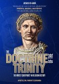 The Doctrine Of The Trinity: The Worst Conspiracy In Religion History. (eBook, ePUB)