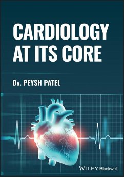 Cardiology at its Core (eBook, ePUB) - Patel, Peysh