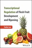 Transcriptional Regulation of Flesh Fruit Development and Ripening (eBook, PDF)