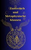 Esoterisch und Metaphysische Klassen (eBook, ePUB)