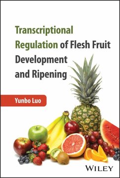 Transcriptional Regulation of Flesh Fruit Development and Ripening (eBook, ePUB) - Luo, Yunbo