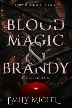 Blood Magic and Brandy (The Lorean Tales, #1) (eBook, ePUB) - Michel, Emily