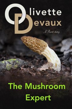 The Mushroom Expert (eBook, ePUB) - Devaux, Olivette