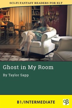 Ghost in My Room (Sci-Fi Fantasy Readers for ELT, #5) (eBook, ePUB) - Sapp, Taylor