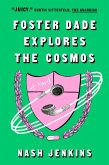 Foster Dade Explores the Cosmos (eBook, ePUB)