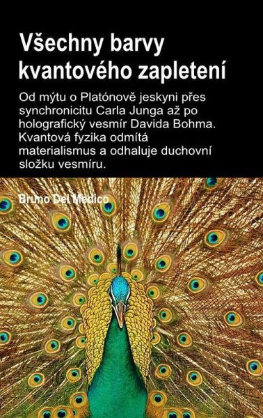 VSechny barvy kvantového zapletenÃ.Od mýtu o Platónove jeskyni pres synchronicitu Carla Junga az po holografický vesmÃr Davida Bohma (eBook, ePUB) VSechny barvy kvantového zapletenÃ.Od mýtu o Platónove jeskyni pres synchronicitu Carla Junga az po holografický vesmÃr Davida Bohma (eBook, ePUB)