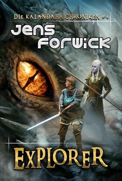 Explorer (Die Kalandaha Chroniken Buch #4): LitRPG-Serie (eBook, ePUB) - Forwick, Jens