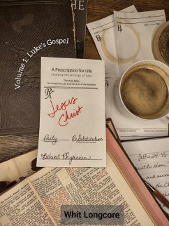 Cover A Prescription for Life: Studying Luke's Gospel (A Prescription for Life: Studying the Writings of Luke, #1) (eBook, ePUB)