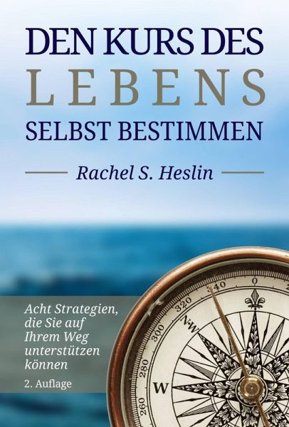 Den Kurs des Lebens selbst bestimmen (eBook, ePUB)