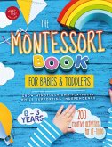 The Montessori Book for Babies and Toddlers: 200 Creative Activities for At-home to Help Children From Ages 0 to 3 - Grow Mindfully and Playfully while Supporting Independence (eBook, ePUB)