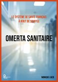 Le système de santé français à bout de souffle : OMERTA SANITAIRE (eBook, ePUB)