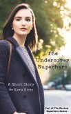 The Undercover Superhero (The Backup Superhero Series) (eBook, ePUB) The Undercover Superhero (The Backup Superhero Series) (eBook, ePUB)