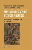 Masculinities Ageing between Cultures (eBook, PDF)