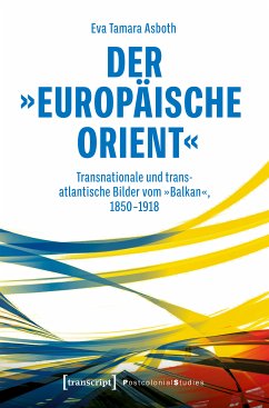 Der »europäische Orient« (eBook, PDF) - Asboth, Eva Tamara