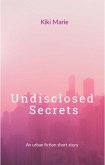 Undisclosed Secrets (eBook, ePUB) Undisclosed Secrets (eBook, ePUB)