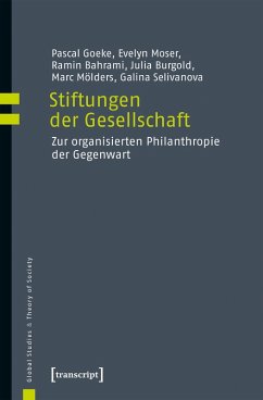 Stiftungen der Gesellschaft (eBook, PDF) - Goeke, Pascal; Moser, Evelyn; Bahrami, Ramin; Burgold, Julia; Mölders, Marc; Selivanova, Galina