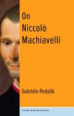 On Niccolò Machiavelli (eBook, ePUB)