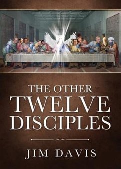 The Other Twelve Disciples - Davis, Jim