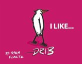 Drib I Like...: Volume 1