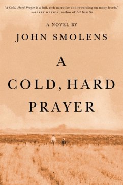 A Cold, Hard Prayer - Smolens, John