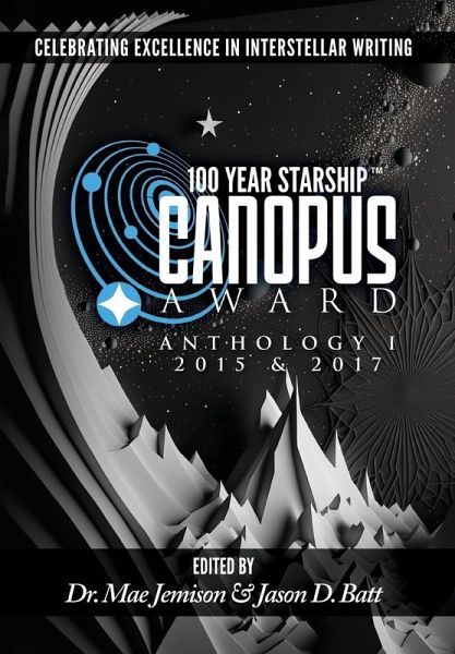 100 Year Starship Canopus Award Anthology 100 Year Starship Canopus Award Anthology