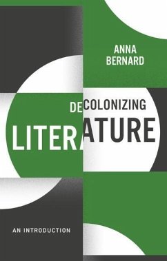 Decolonizing Literature - Bernard, Anna