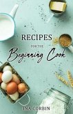 Recipes For the Beginning Cook