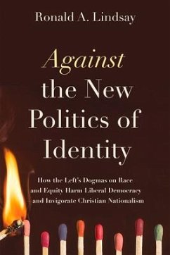 Against the New Politics of Identity - Lindsay, Ronald A.