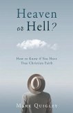 Heaven or Hell?: How to Know if You Have True Christian Faith