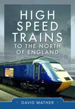 High Speed Trains to the North of England - Mather, David