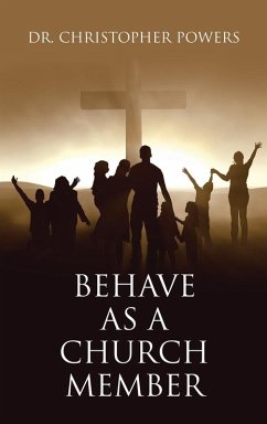 Behave as a Church Member - Powers, Christopher