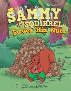 Sammy the Squirrel Saves His Nuts - Krescanko, E F