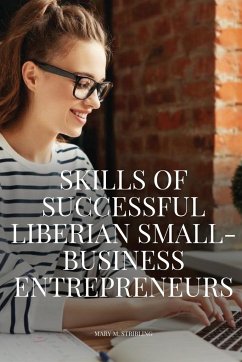 Skills of successful Liberian small-business entrepreneurs. - Stribling, Mary M.