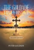 The Goldade Family History: - Second Edition