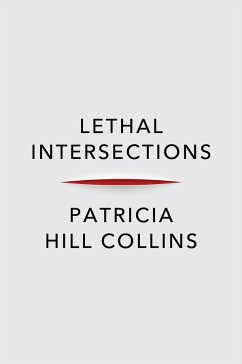 Lethal Intersections - Collins, Patricia Hill (University of Maryland, MD)